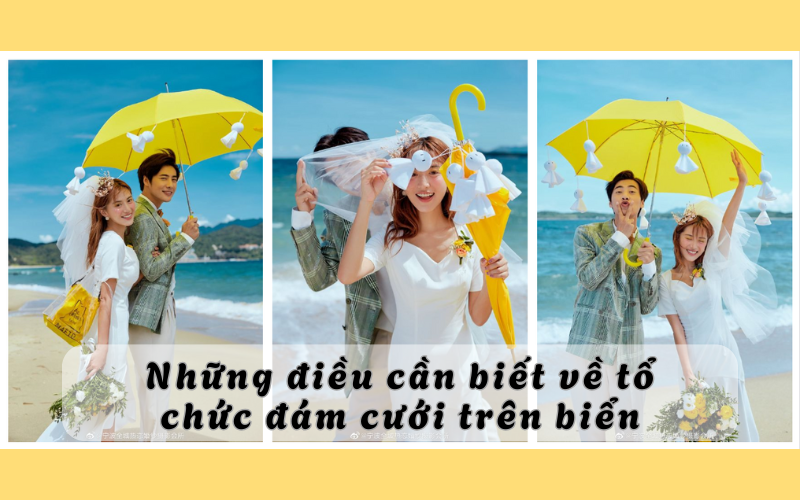 Tổ chức đám cưới trên bãi biển và những điều bạn cần phải biết!